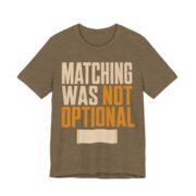 Matching Was Not Optional Shirt - Funny Christmas Tee in Heather Olive