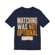 Matching Was Not Optional Shirt - Funny Christmas Tee in Navy