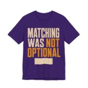 Matching Was Not Optional Shirt - Funny Christmas Tee in Team Purple