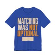Matching Was Not Optional Shirt - Funny Christmas Tee in True Royal