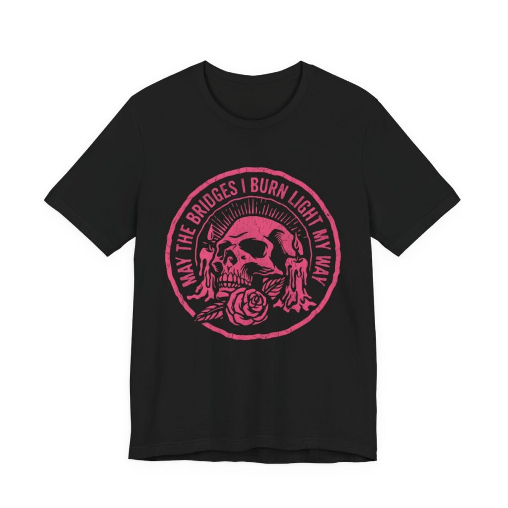 May The Bridges I Burn Light My Way Skull T-Shirt in Black