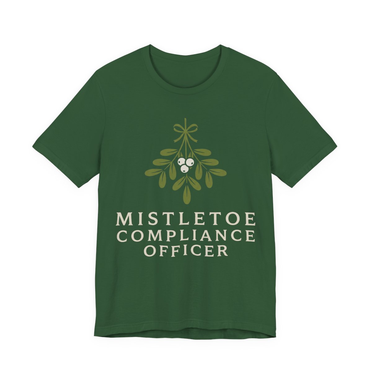 Mistletoe Compliance Officer Shirt - Funny Christmas Tee in Evergreen