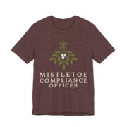 Mistletoe Compliance Officer Shirt - Funny Christmas Tee in Heather Maroon