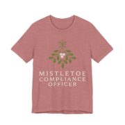 Mistletoe Compliance Officer Shirt - Funny Christmas Tee in Heather Mauve