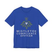 Mistletoe Compliance Officer Shirt - Funny Christmas Tee in True Royal