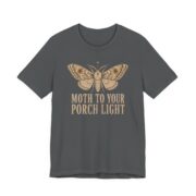 Moth To Your Porch Light Shirt - Funny Halloween Tee in Asphalt