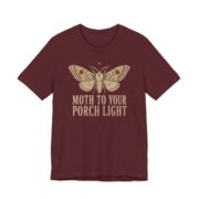 Moth To Your Porch Light Shirt - Funny Halloween Tee in Maroon