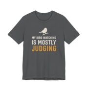 My Bird Watching Is Mostly Judging Shirt - Funny Graphic Tee in Asphalt
