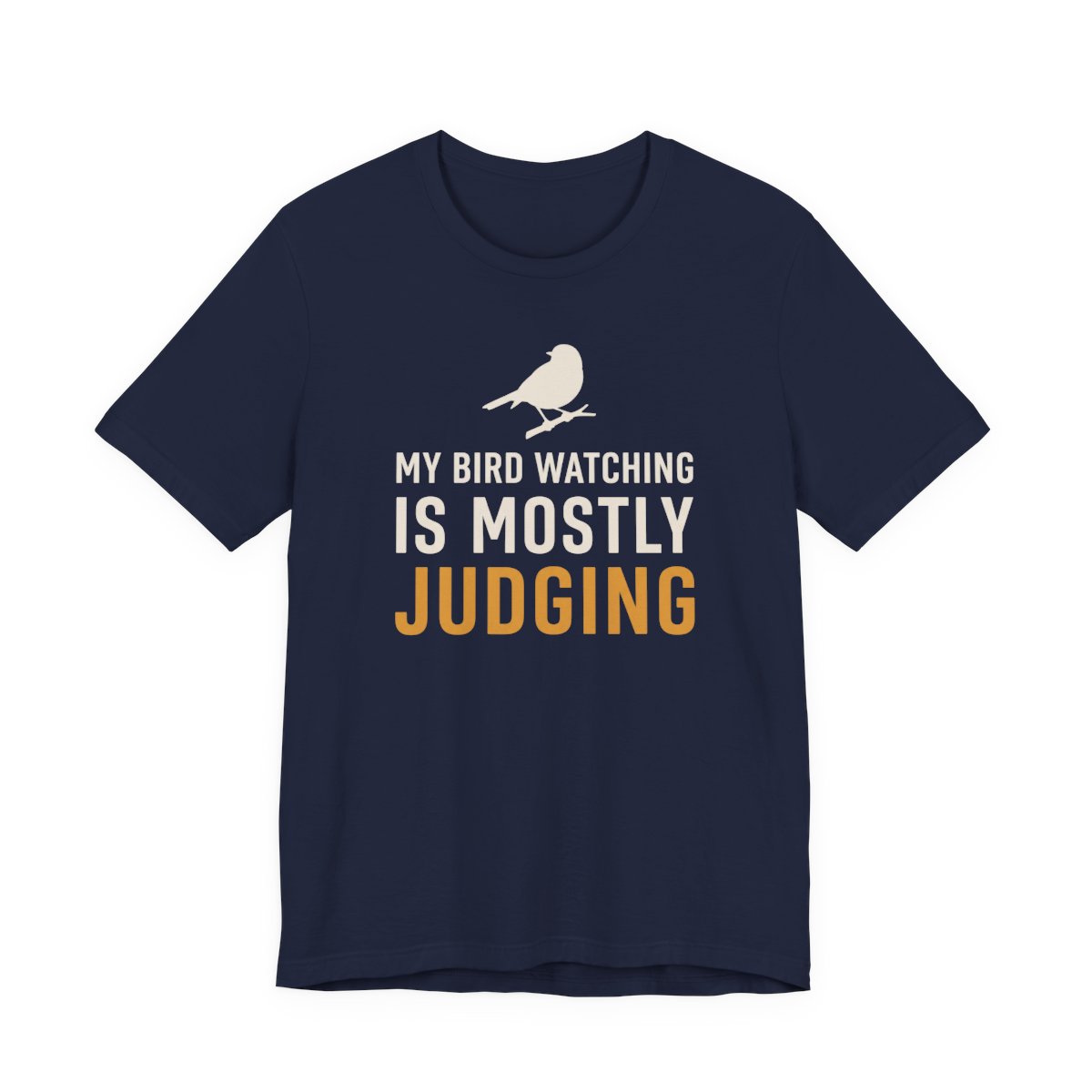 My Bird Watching Is Mostly Judging Shirt - Funny Graphic Tee in Navy