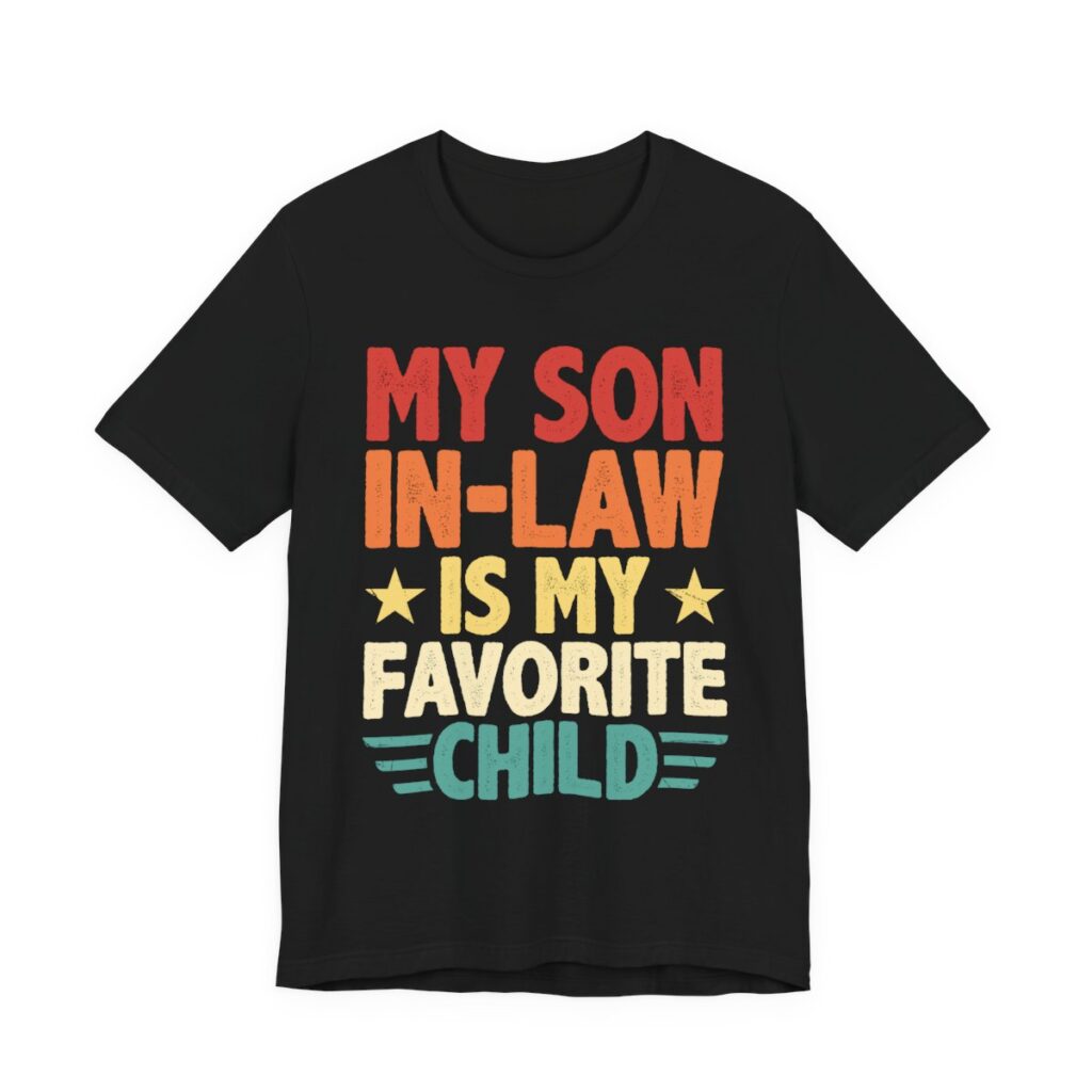 My Son In-Law Is My Favorite Child T-Shirt in Black