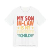 My Son In-Law Is My Favorite Child T-Shirt in White