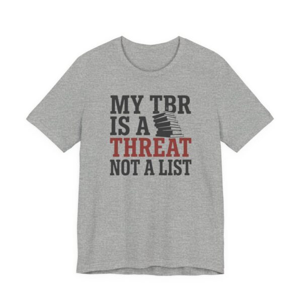 My TBR Is A Threat Not A List Shirt - Funny Graphic Tee in Athletic Heather