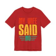 My Wife Said No Funny Husband T-Shirt in Red