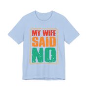 My Wife Said No Retro Frame T-Shirt in Baby Blue