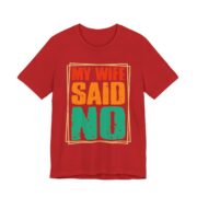 My Wife Said No Retro Frame T-Shirt in Red