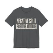 Negative Split Positive Attitude Shirt - Funny Graphic Tee in Asphalt