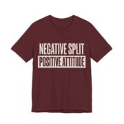 Negative Split Positive Attitude Shirt - Funny Graphic Tee in Maroon
