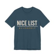 Nice List. Allegedly Shirt - Funny Christmas Tee in Deep Teal