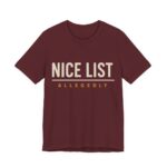 Nice List. Allegedly Shirt - Funny Christmas Tee in Maroon