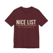 Nice List. Allegedly Shirt - Funny Christmas Tee in Maroon