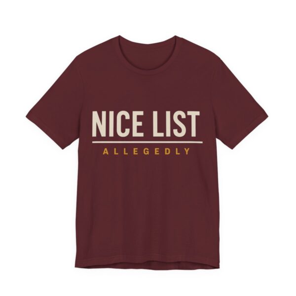 Nice List. Allegedly Shirt - Funny Christmas Tee in Maroon