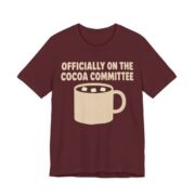 Officially On The Cocoa Committee Shirt - Funny Christmas Tee in Maroon