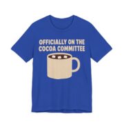 Officially On The Cocoa Committee Shirt - Funny Christmas Tee in True Royal