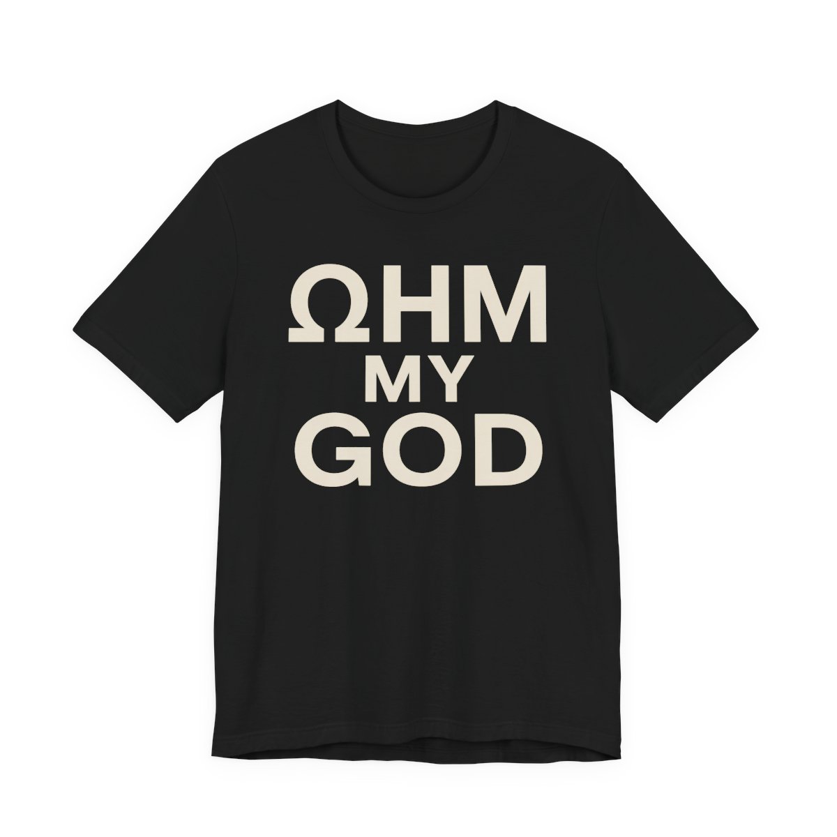 Ohm My God Shirt - Funny Electrician Science Gift Tee in Black