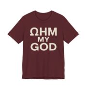 Ohm My God Shirt - Funny Electrician Science Gift Tee in Maroon