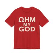 Ohm My God Shirt - Funny Electrician Science Gift Tee in Red