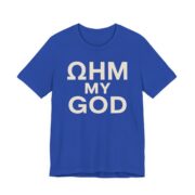Ohm My God Shirt - Funny Electrician Science Gift Tee in True Royal