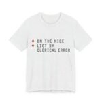 On The Nice List By Clerical Error Shirt - Funny Christmas Tee in Ash