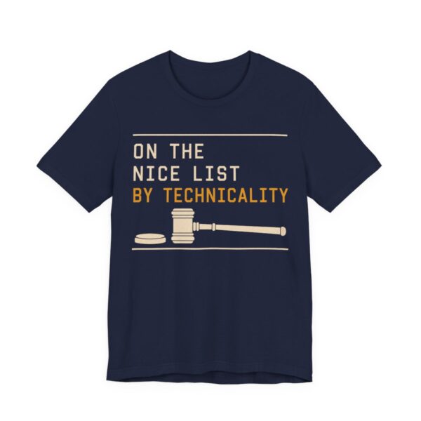 On The Nice List By Technicality Shirt - Funny Christmas Tee in Navy