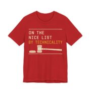 On The Nice List By Technicality Shirt - Funny Christmas Tee in Red