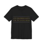 Overdressed For The Living Room Shirt - Funny Christmas Tee in Black