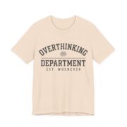 Overthinking Department Shirt - Funny Anxiety Humor Tee in Soft Cream