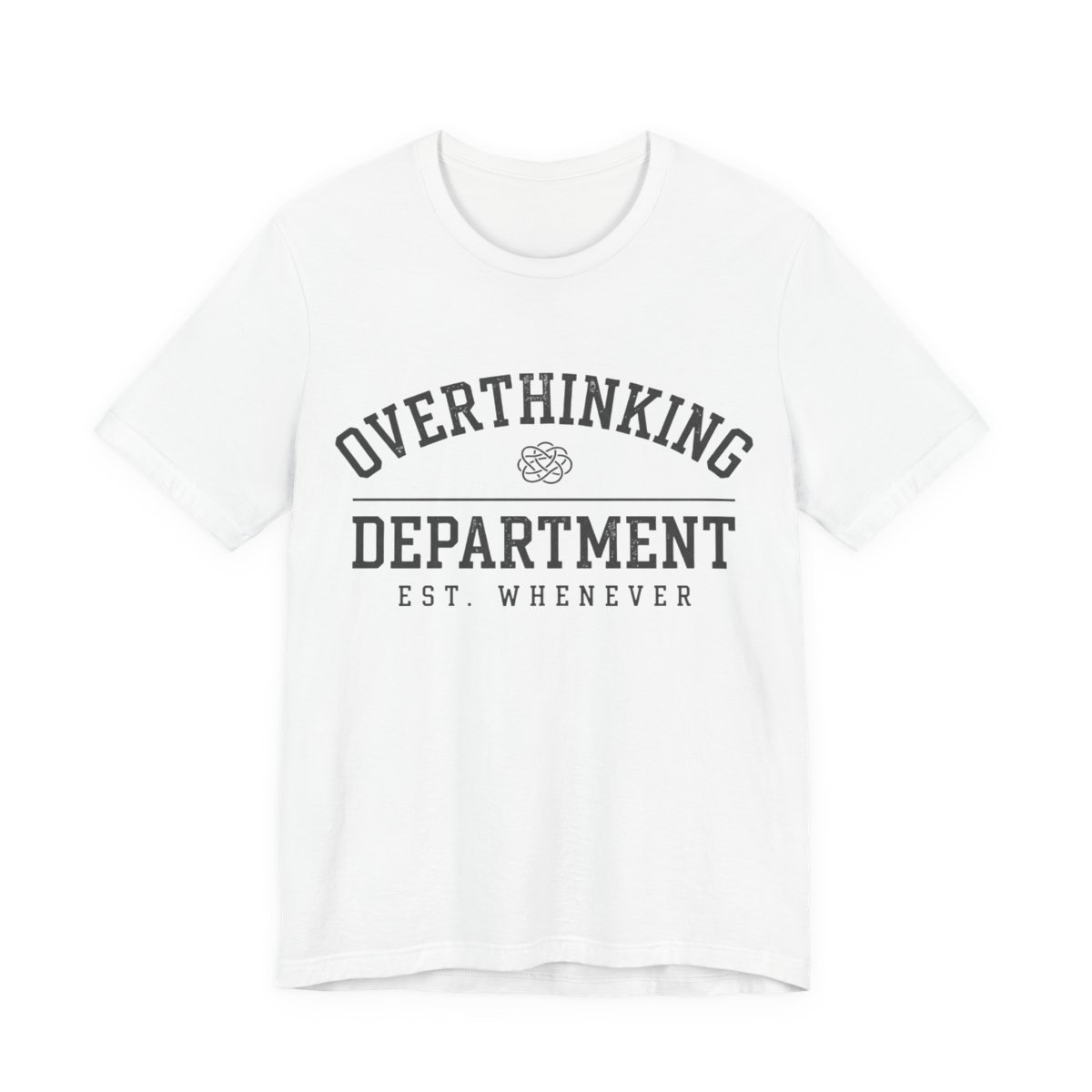 Overthinking Department Shirt - Funny Anxiety Humor Tee in White