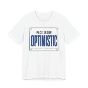 Pace Group Optimistic Shirt - Funny Graphic Tee in White