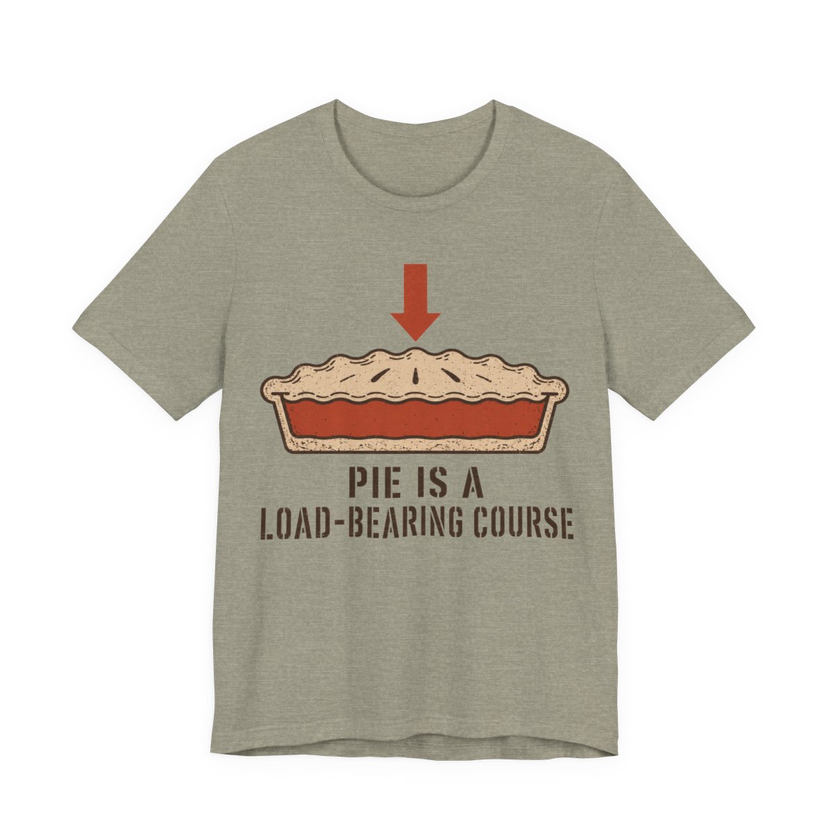 Pie Is A Load-Bearing Course Shirt - Funny Thanksgiving Tee in Heather Stone