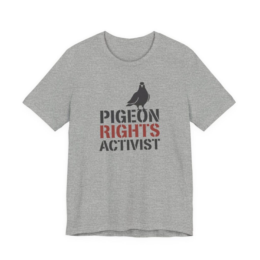 Pigeon Rights Activist Shirt - Funny Graphic Tee in Athletic Heather