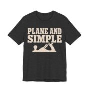 Plane And Simple Shirt - Funny Woodworker Gift Tee in Dark Grey Heather