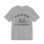 Playing Dead Is A Strategy Possum Shirt - Funny Opossum Tee in Athletic Heather