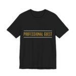 Professional Guest Shirt - Funny Gift Tee in Black