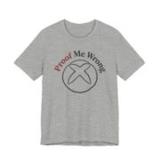 Proof Me Wrong Shirt - Funny Graphic Tee in Athletic Heather