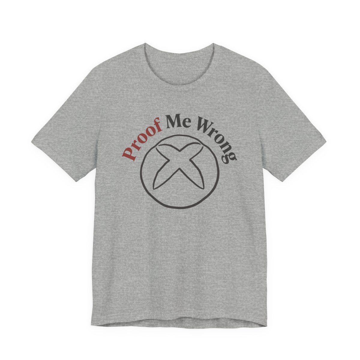 Proof Me Wrong Shirt - Funny Graphic Tee in Athletic Heather