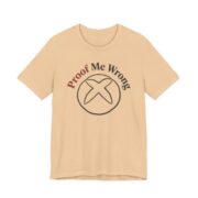Proof Me Wrong Shirt - Funny Graphic Tee in Sand Dune