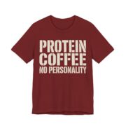 Protein Coffee No Personality Shirt - Funny Graphic Tee in Cardinal