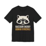 Raccoon Energy Human Schedule Shirt - Funny Raccoon Tee in Black