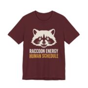 Raccoon Energy Human Schedule Shirt - Funny Raccoon Tee in Maroon