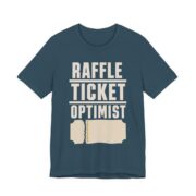 Raffle Ticket Optimist Shirt - Funny Gift Tee in Deep Teal